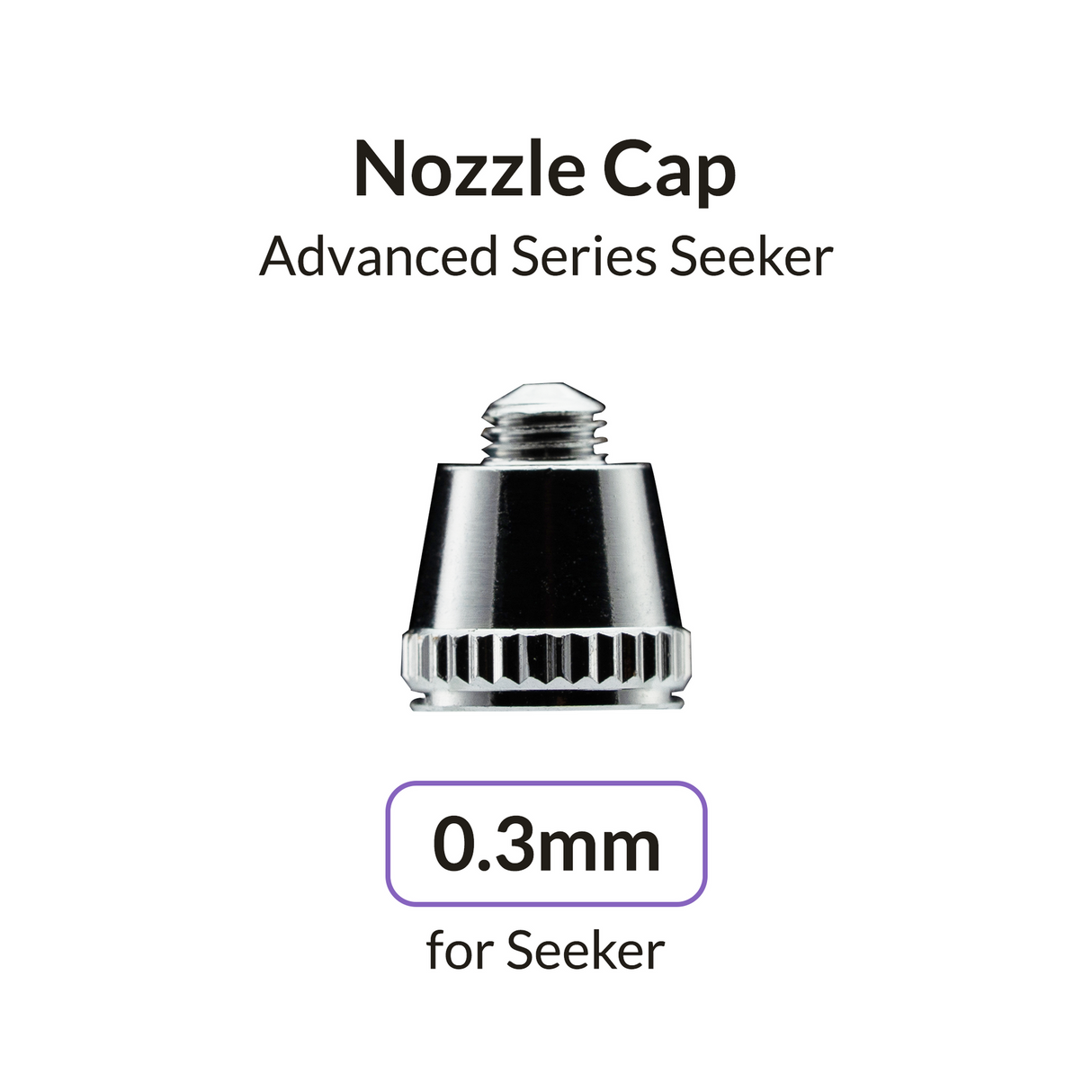 Gaahleri Seeker 0.3mm Nozzle Cap