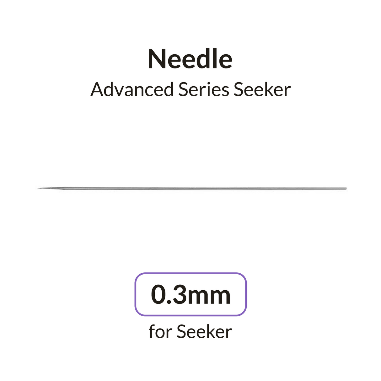 Gaahleri Seeker 0.3mm Needle