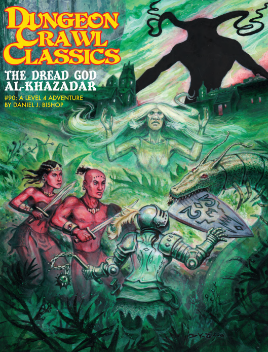 Dungeon Crawl Classics 90 - The Dread God of Al-Khazadar