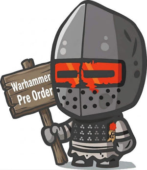 GAMES WORKSHOP PRE-ORDERS