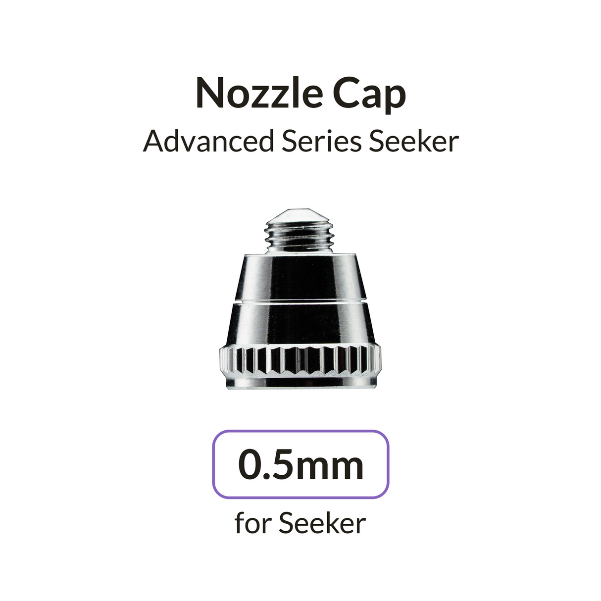 Gaahleri Seeker 0.5mm Nozzle Cap