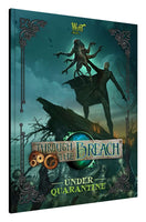Wyrd Games: Through the Breach: Under Quarantine