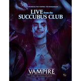 Vampire: The Masquerade 5th Edition - Live from the Succubus Club Sourcebook - Pre-Order