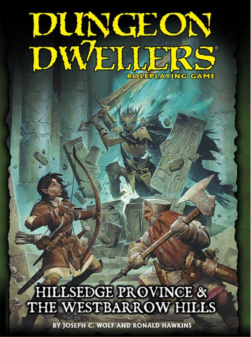 Dungeon Dwellers Roleplaying Game: Hillsedge Province and Westbarrow Hills Sourcebook