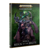 Age of Sigmar: Dawnbringers: Book 2 Reign of the Brute - Gap Games