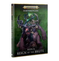 Age of Sigmar: Dawnbringers: Book 2 Reign of the Brute - Gap Games