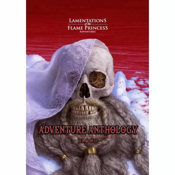 Lamentations of the Flame Princess - Adventure Anthology : Blood - Gap Games