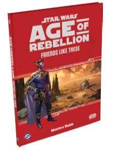 Star Wars Age of Rebellion Friends Like These - Gap Games